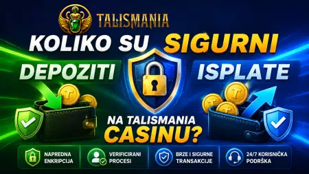 Koliko su sigurni depoziti i isplate na Talismania Casinu?